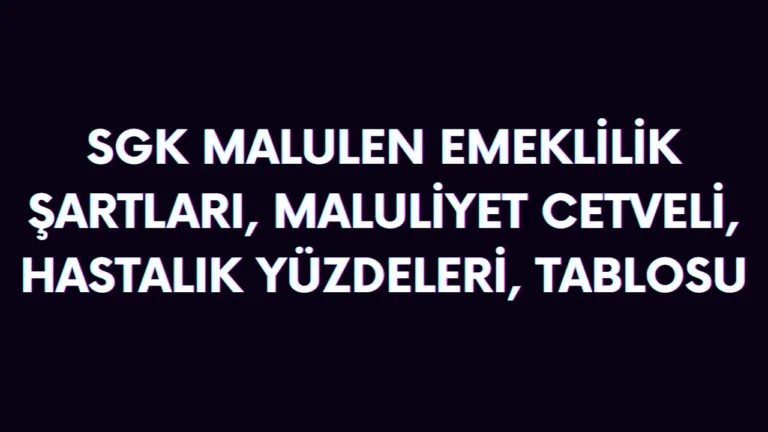 malulen emeklilik şartları SGK