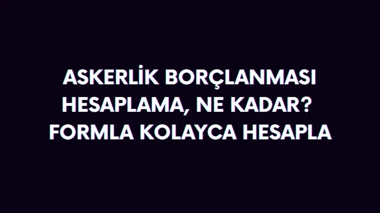 Sigorta askerlik borçlanması hesaplama
