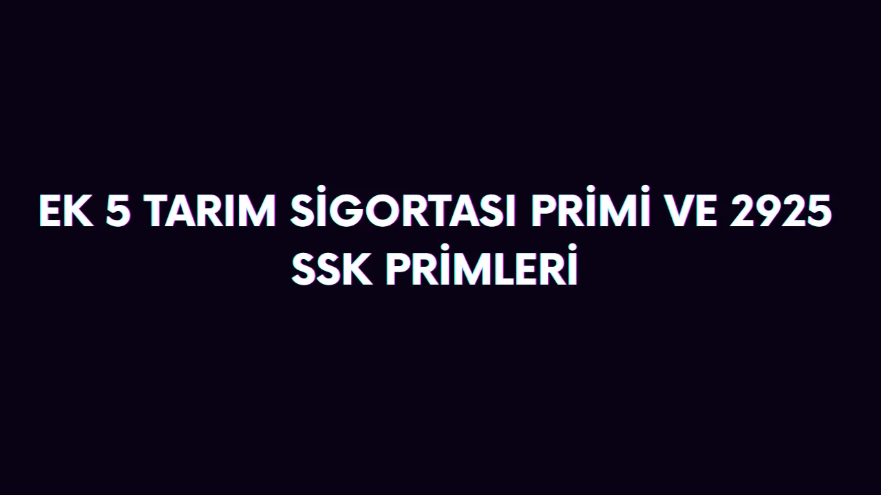 Ek-5 tarım sigortası aylık ne kadar