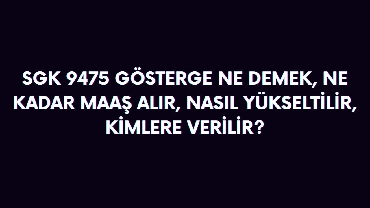 gösterge 9475 ne kadar maaş alır