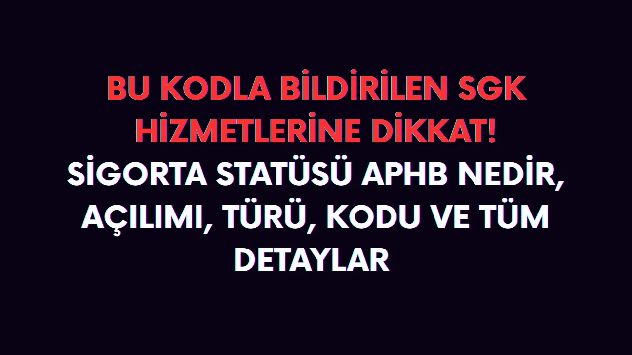 Sigorta statü Aphb ne demek