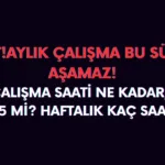 Aylık çalışma saati kaç saat