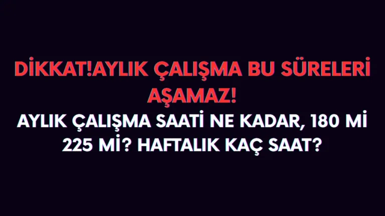 Aylık çalışma saati kaç saat