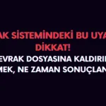 Emeklilik gelen evrak dosyasına kaldırılmış