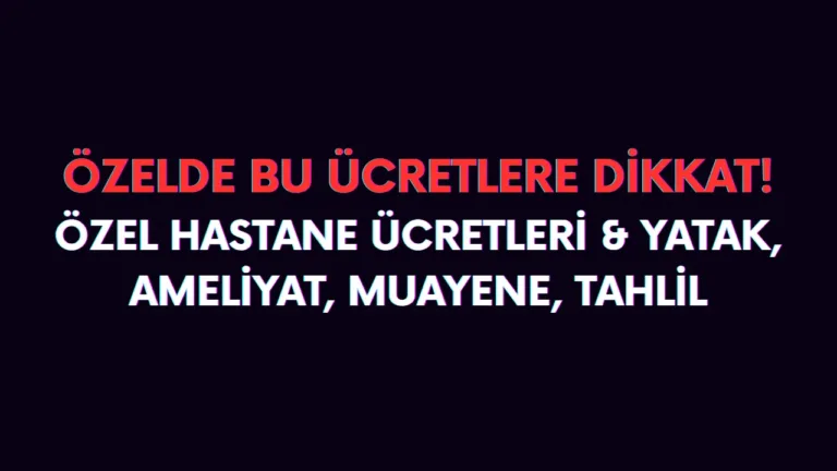 Özel hastane gecelik ücretleri