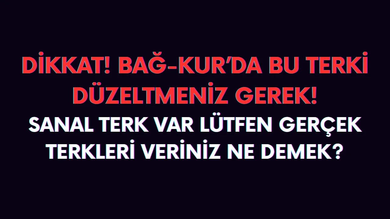 Sanal terkler var lütfen gerçek terkleri veriniz ne demek