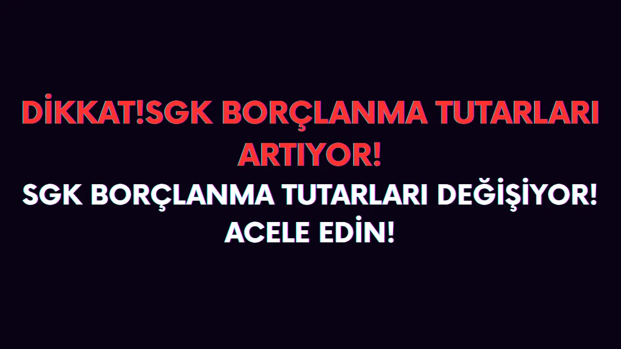 SGK borçlanmaları torba yasa ile değişiyor