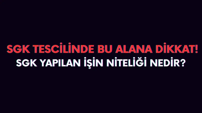 SGK yapılan işin niteliği ne demek