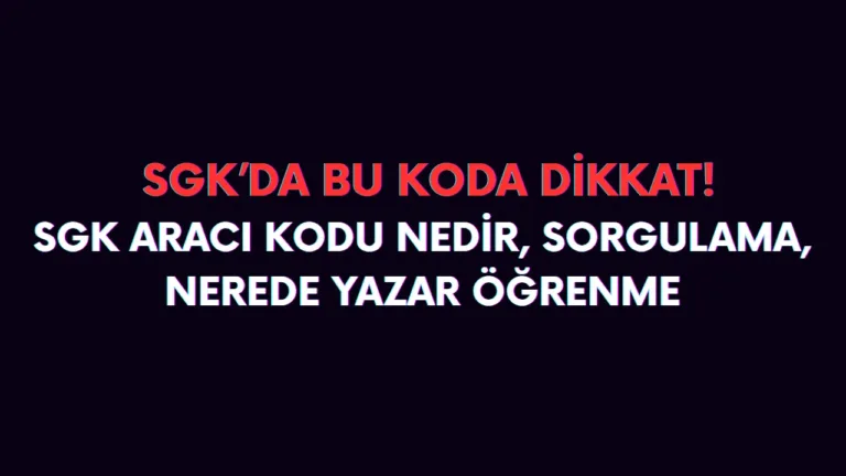 SGK no - aracı kod nedir