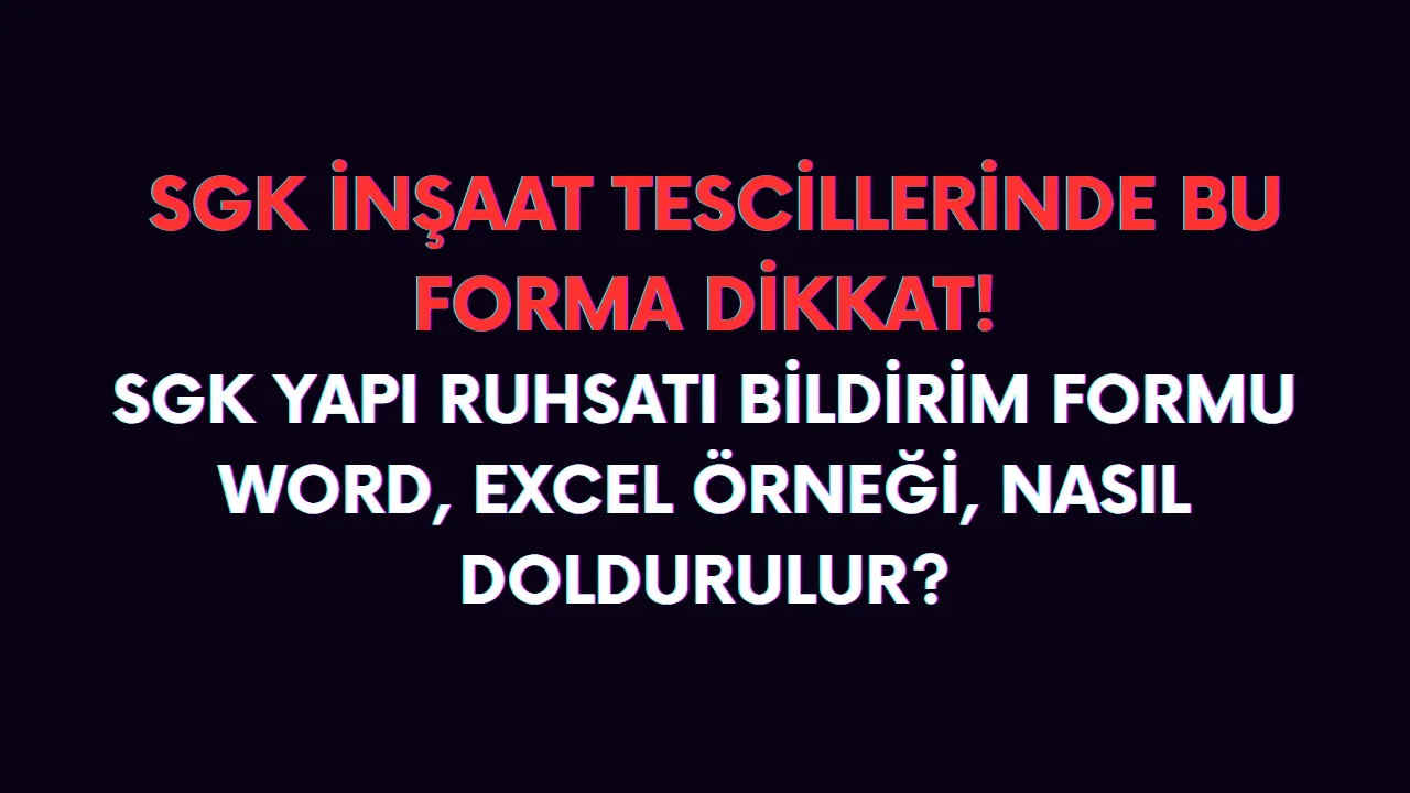 SGK yapı ruhsat bildirim formu excel